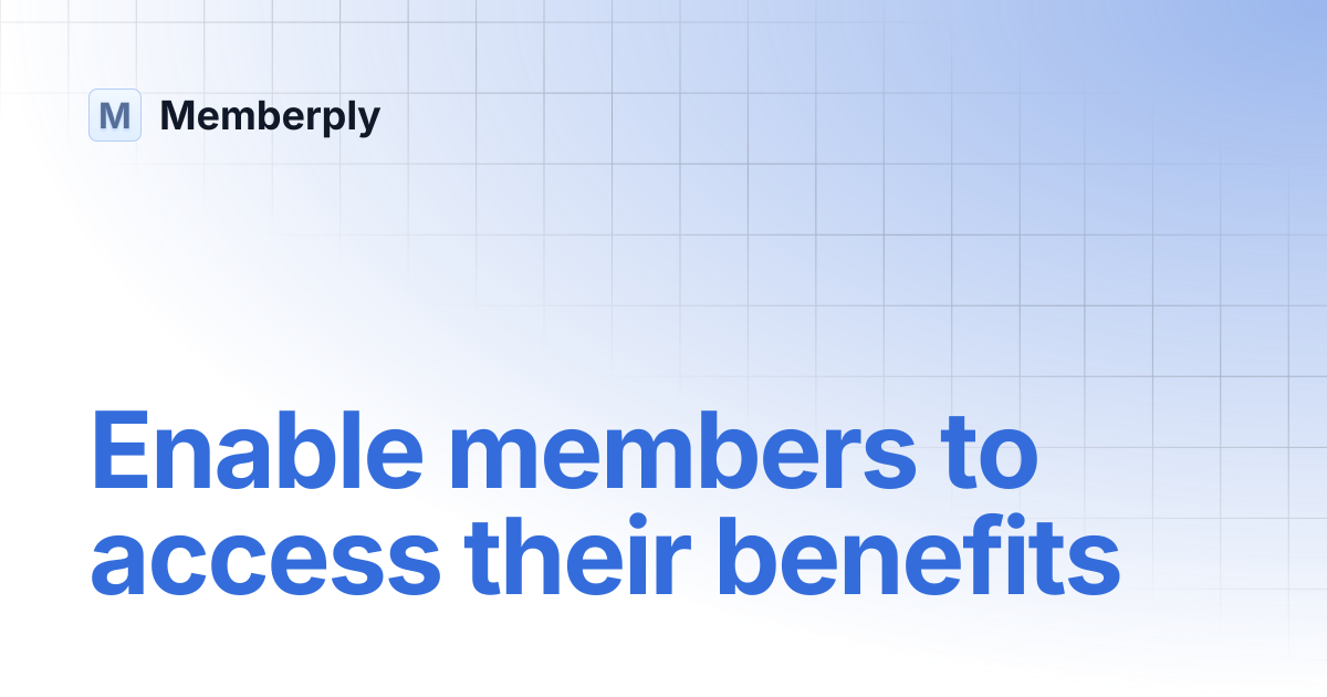Enable members to access their benefits (customer accounts) | Memberply
